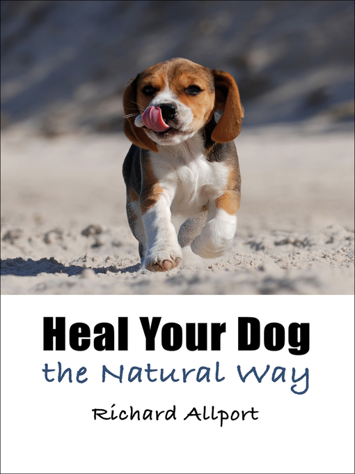 Title details for Heal Your Dog the Natural Way by Richard Allport - Available